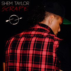 Shem Taylor - SCRAPE **NEW SINGLE **(THA MASH UNIT)