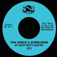 Tha 4orce - My Brother's Keeper with Dubbledge