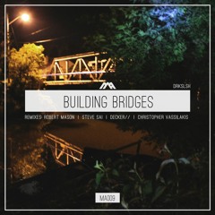 DRKSLSH - Building Bridges (Christopher Vassilakis Remix)