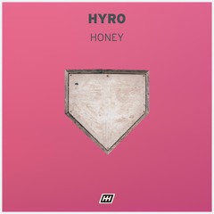 HYRO - Honey [DUG027]