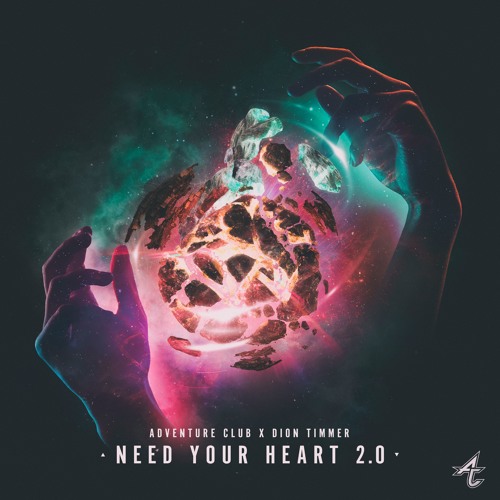 Need Your Heart 2.0 (Adventure Club X Dion Timmer X Kai)