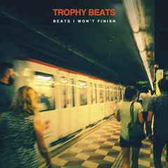 Beats I Wont Finish Vol. 1
