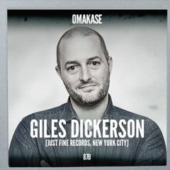 OMAKASE #87b, GILES DICKERSON