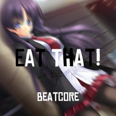 Beatcore - Eat That!