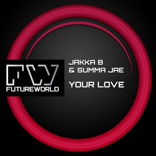 Jakka B & Summa Jae - Your Love