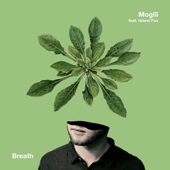 Moglii - Breath (feat. Island Fox)