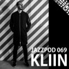 Jazzpod 069 - Kliin @ Uranus Jazzpod 069 - Kliin @ Uranus