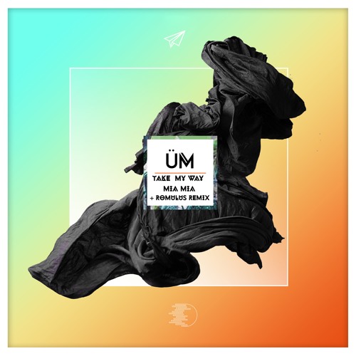ÜM - Take My Way - Feat Tisha