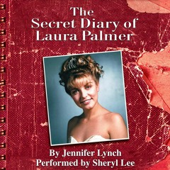 The Secret Diary Of Laura Palmer by Jennifer Lynch, Narrated by Sheryl Lee (Excerpt 1)
