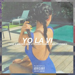TANE FT YOUNG CLASS, KRISER ONE, JULITO BANKS - YO LA VI