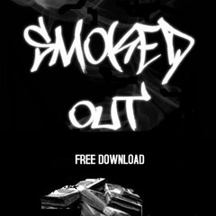 Smoked Out (300 Followers Free Download)