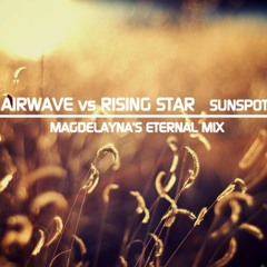 Airwave vs Rising Star - Sunspot (Magdelayna's Eternal Mix)[Preview]