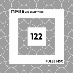 122ème Pulsation - STEVIE B aka SNAZZY TRAX