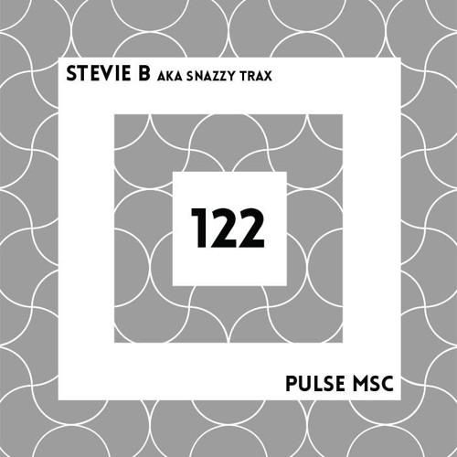 122ème Pulsation - STEVIE B aka SNAZZY TRAX