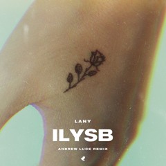 ILYSB (Andrew Luce Remix)