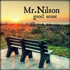 Mr.Nilson - good sense