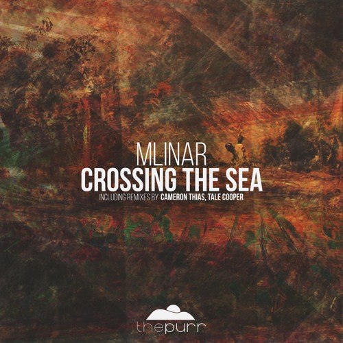 Mlinar - Crossing The Sea (Cameron Thias Remix) // Out Now [The Purr]