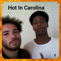 Hot Like Carolina Ft CrucialSpitsBars