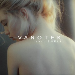 Vanotek Feat Eneli - Tell Me Who