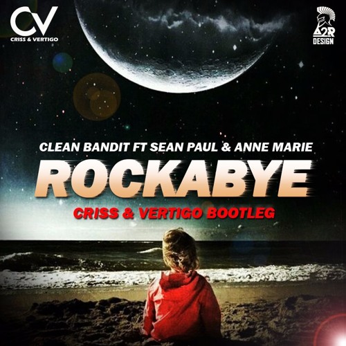 Clean Bandit Ft Sean Paul & Anne Marie Rockabye (Vertigo