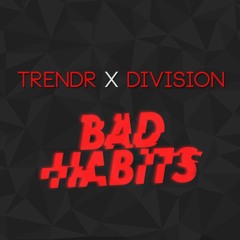 TrendR X Division - Bad Habits (Forthcoming Switch Recordings)
