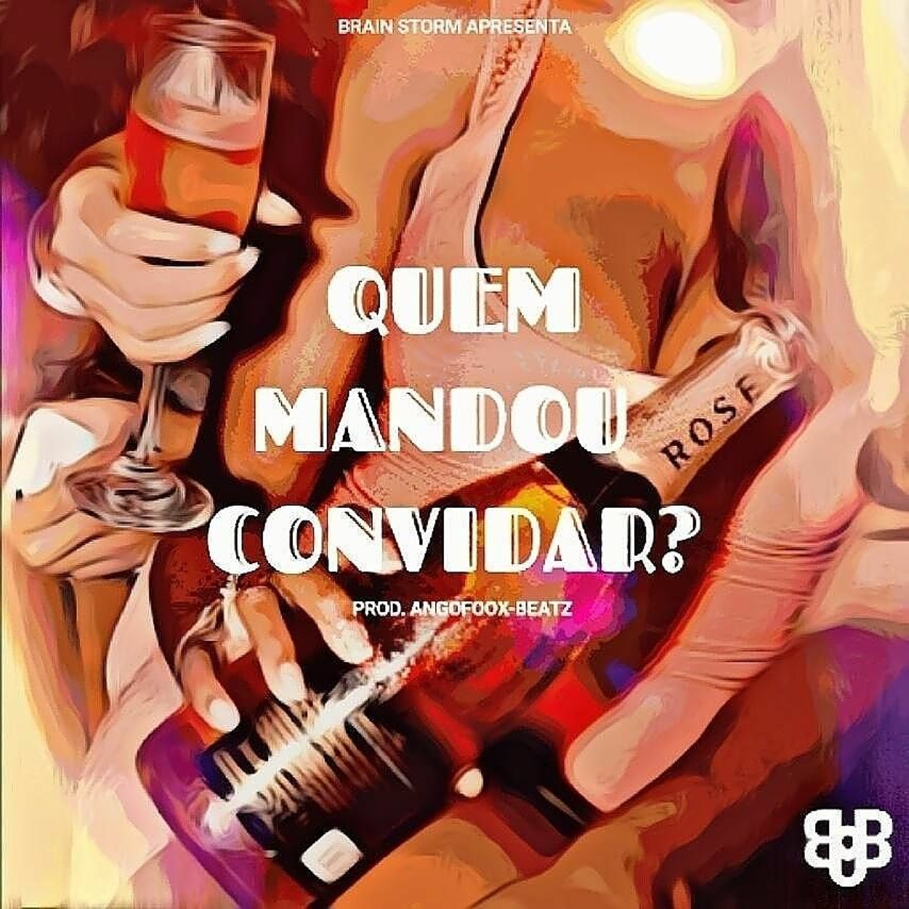 Brain Storm - Quem Mandou Convidar (Prod. AngoFoox Beatz)