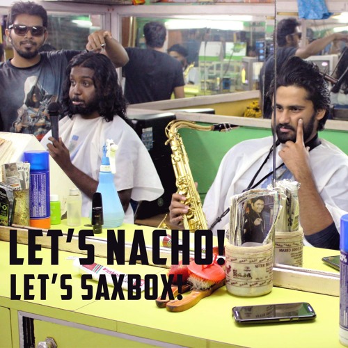 Let's Nacho by #SaxBox (Nucleya, Benny Dayal and Badshah cover)