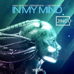 Ivan Gough & Feenixpawl ft. Georgi Kay - In My Mind (Jinco Remix)