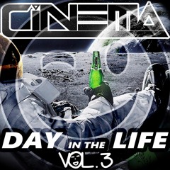 CINEMA - DAY In The LIFE Vol. 3