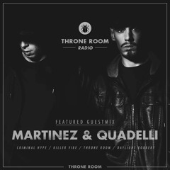 Throne Room Radio #013 - Martinez & Quadelli