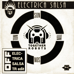 OFF - Electrica Salsa (TBots xx17 edit)