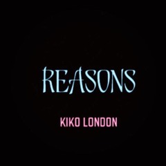 KIKO LONDON X REASONS