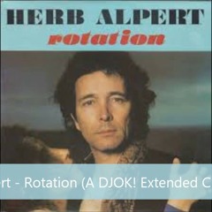Herb Alpert - Rotation (A DJOK! Extended Club Remix)
