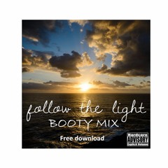 Brennan Heart & Jonathan Mendelsohn - Follow The Light (Relentless Booty Mix) FREE DOWNLOAD