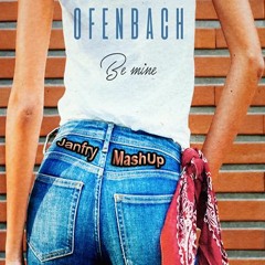 Ofenbach - Be Mine (janfry MashUp)