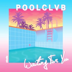POOLCLVB - Waiting For You