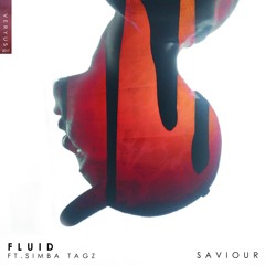 Fluid - Saviour Ft Simba Tagz