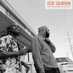 Ice Queen feat. Kaleem & Big Nics