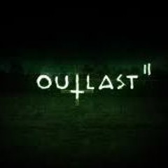 Outlast Playlist