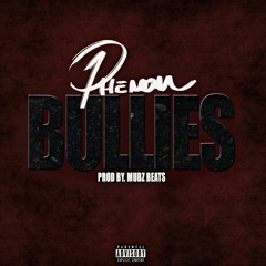 Phenom "Bullies" (Prod By. Mubz Beats)