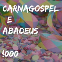 #000 - Carnagospel e Abadeus