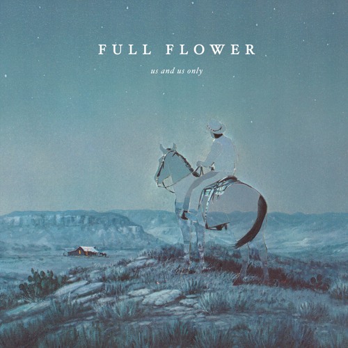 Us and Us Only - Full Flower