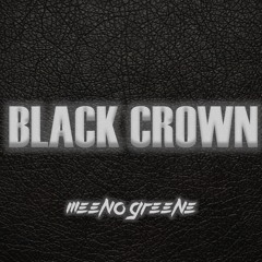 Black Crown - Meeno Greene