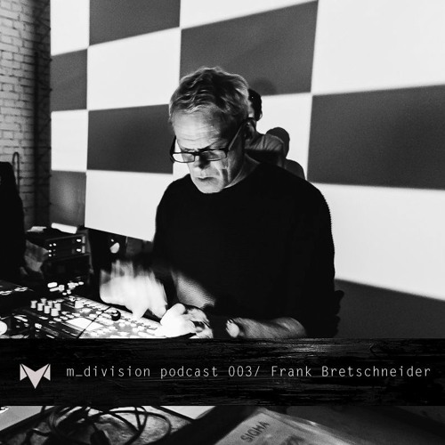 m_division podcast 003 : Frank Bretschneider [live]