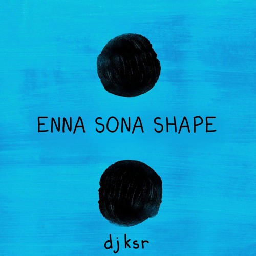 DJ KSR - Enna Sona Shape