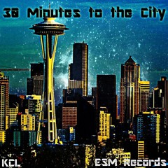 KCL - 30 Minutes to the City (Engineered at ESMRecords)