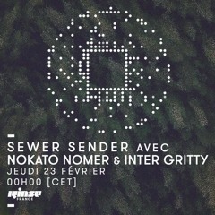 Inter Gritty - Sewer Sender @ Rinse France 170223