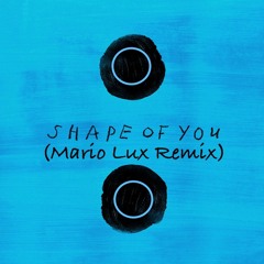 Ed Sheeran - Shape Of You (MLUX Festival Remix)