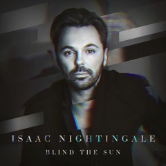 Isaac Nightingale - Blind The Sun