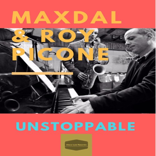 Maxdal, Roy Picone - Unstoppable (Original Mix).